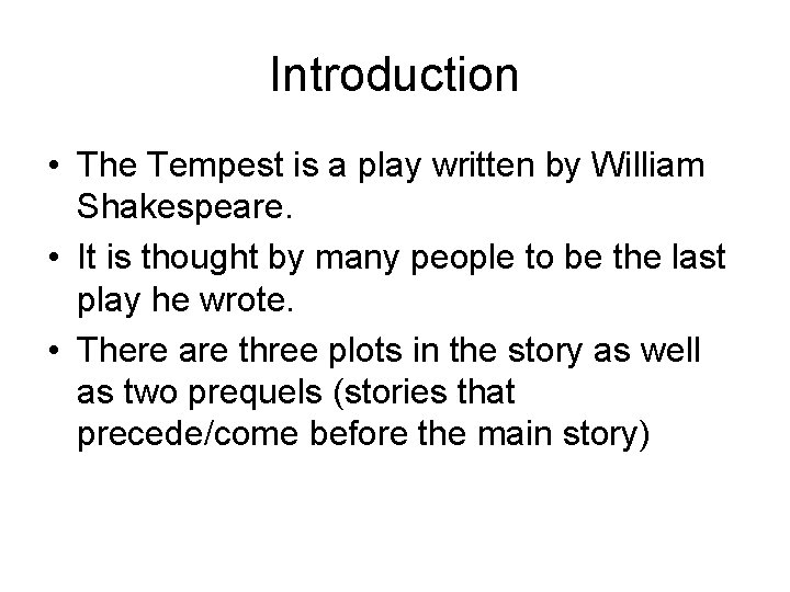 Introduction • The Tempest is a play written by William Shakespeare. • It is