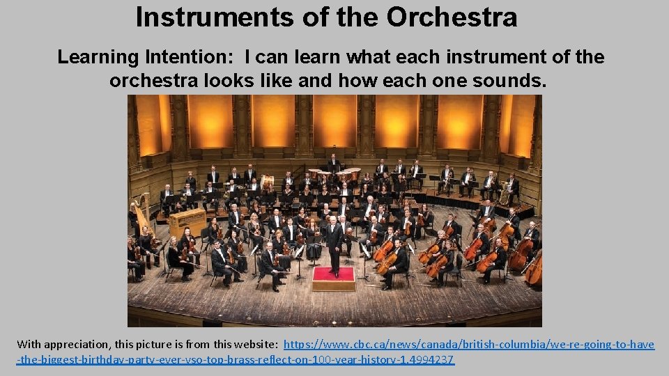 Instruments of the Orchestra Learning Intention: I can learn what each instrument of the