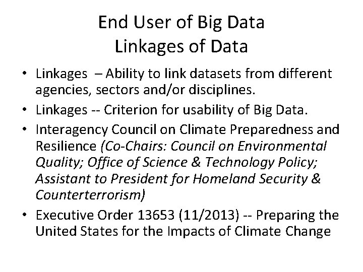 End User of Big Data Linkages of Data • Linkages – Ability to link