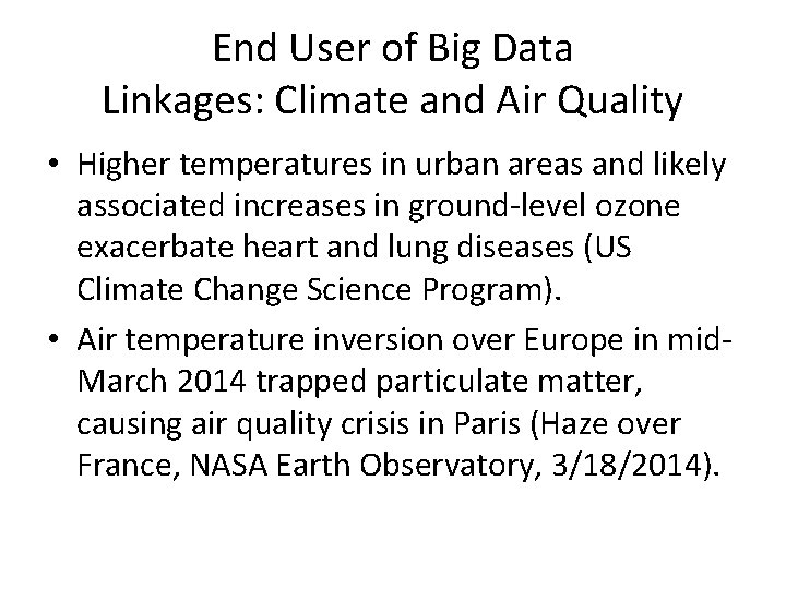 End User of Big Data Linkages: Climate and Air Quality • Higher temperatures in