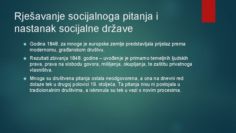 Rješavanje socijalnoga pitanja i nastanak socijalne države Godina 1848. za mnoge je europske zemlje