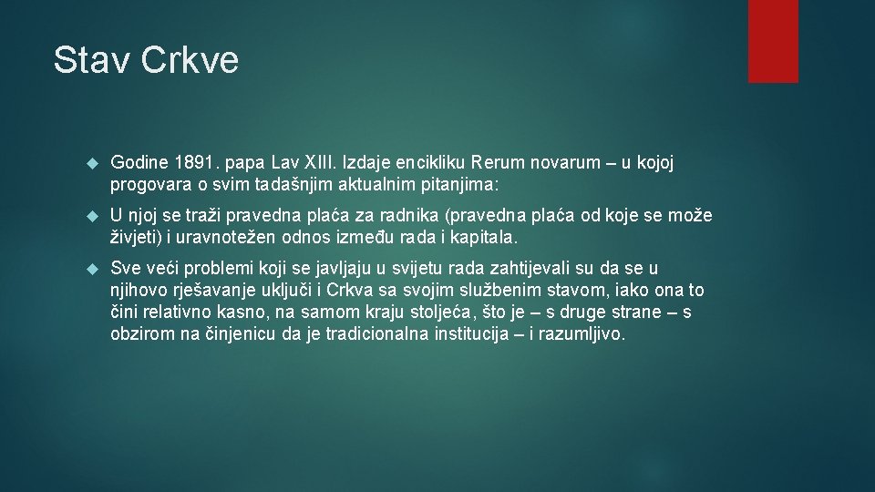 Stav Crkve Godine 1891. papa Lav XIII. Izdaje encikliku Rerum novarum – u kojoj