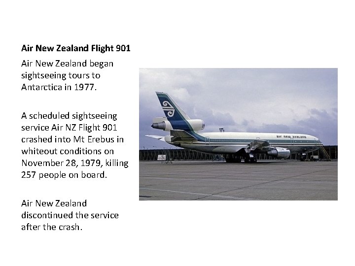 Air New Zealand Flight 901 Air New Zealand began sightseeing tours to Antarctica in