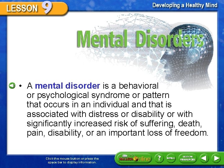 Mental Disorders • A mental disorder is a behavioral or psychological syndrome or pattern