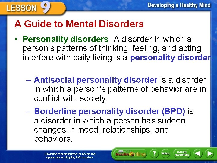 A Guide to Mental Disorders • Personality disorders A disorder in which a person’s