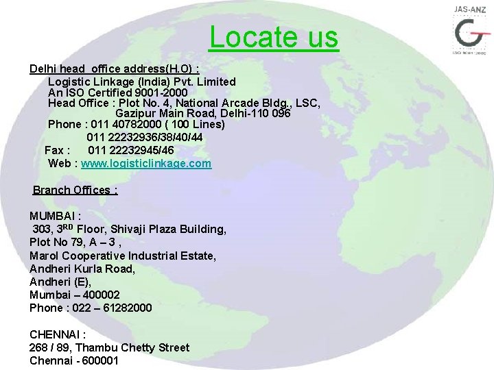 Locate us Delhi head office address(H. O) : Logistic Linkage (India) Pvt. Limited An