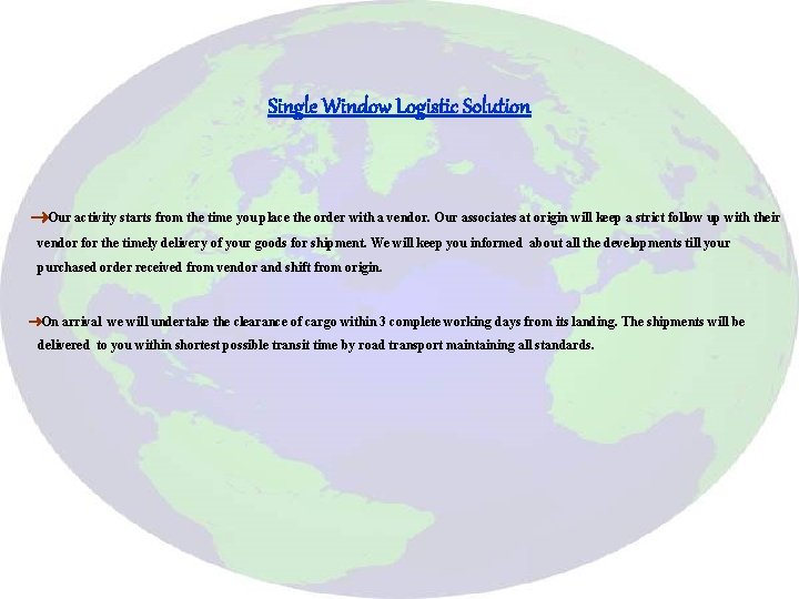 Single Window Logistic Solution Our activity starts from the time you place the order