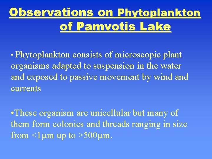 Observations on Phytoplankton of Pamvotis Lake • Phytoplankton consists of microscopic plant organisms adapted