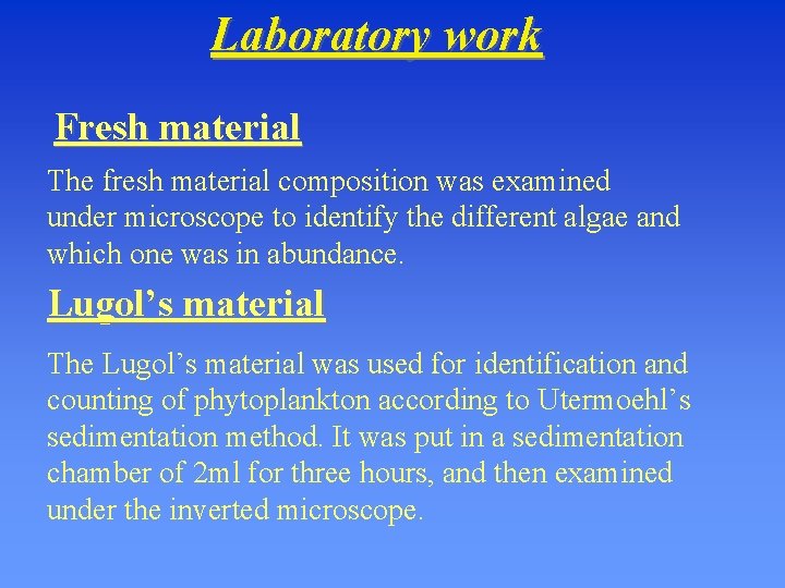 Laboratory work Fresh material The fresh material composition was examined under microscope to identify