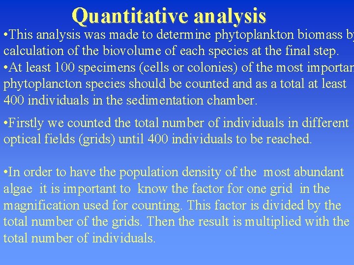 Quantitative analysis • This analysis was made to determine phytoplankton biomass by calculation of