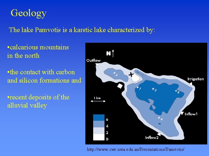 Geology The lake Pamvotis is a karstic lake characterized by: • calcarious mountains in
