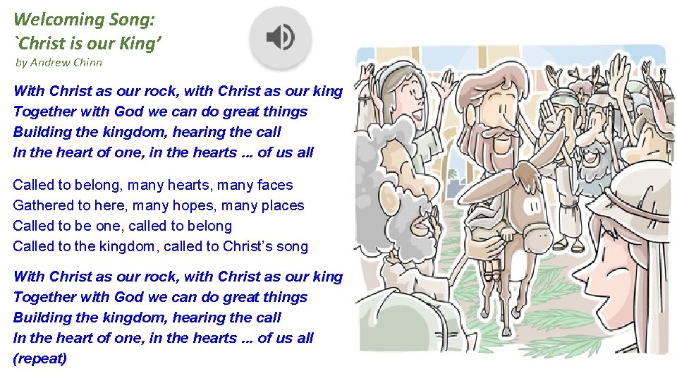Welcoming Song: `Christ is our King’ by Andrew Chinn With Christ as our rock, Welcoming Song: `Christ is our King’ by Andrew Chinn With Christ as our rock,