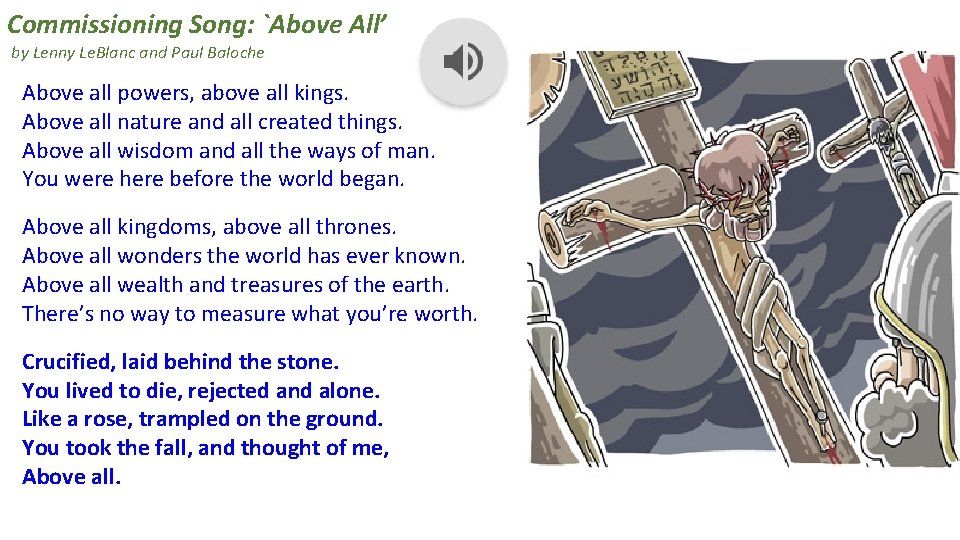 Commissioning Song: `Above All’ by Lenny Le. Blanc and Paul Baloche Above all powers, Commissioning Song: `Above All’ by Lenny Le. Blanc and Paul Baloche Above all powers,