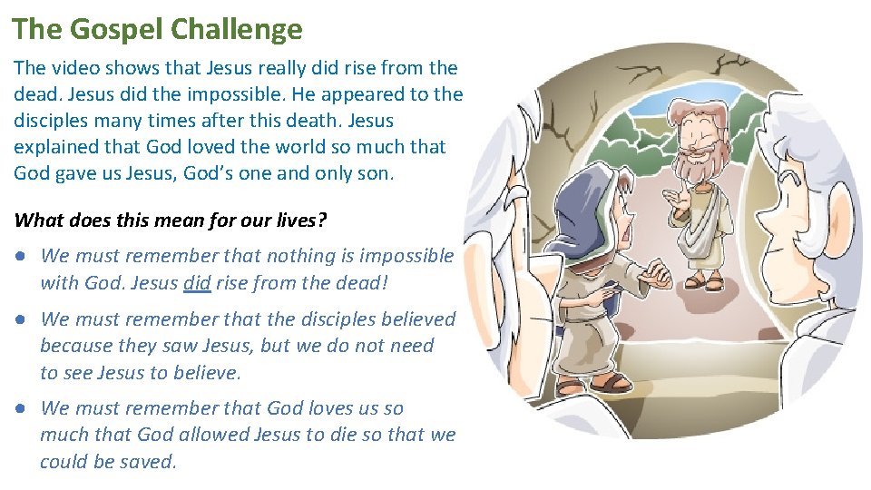 The Gospel Challenge The video shows that Jesus really did rise from the dead. The Gospel Challenge The video shows that Jesus really did rise from the dead.
