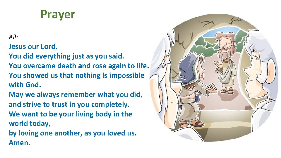 Prayer All: Jesus our Lord, You did everything just as you said. You overcame Prayer All: Jesus our Lord, You did everything just as you said. You overcame