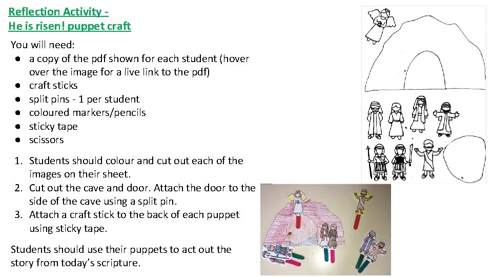 Reflection Activity He is risen! puppet craft You will need: ● a copy of Reflection Activity He is risen! puppet craft You will need: ● a copy of
