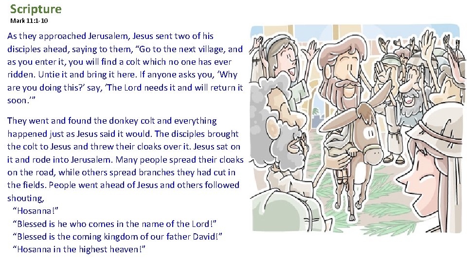 Scripture Mark 11: 1 -10 As they approached Jerusalem, Jesus sent two of his Scripture Mark 11: 1 -10 As they approached Jerusalem, Jesus sent two of his