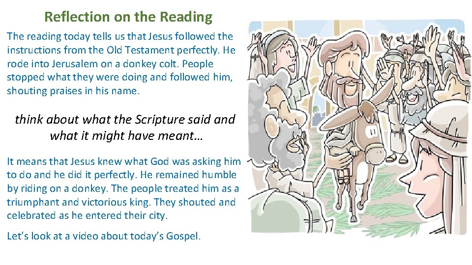 Reflection on the Reading The reading today tells us that Jesus followed the instructions Reflection on the Reading The reading today tells us that Jesus followed the instructions