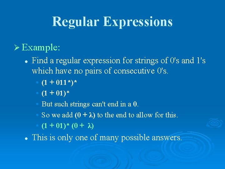 Regular Expressions Ø Example: l Find a regular expression for strings of 0's and