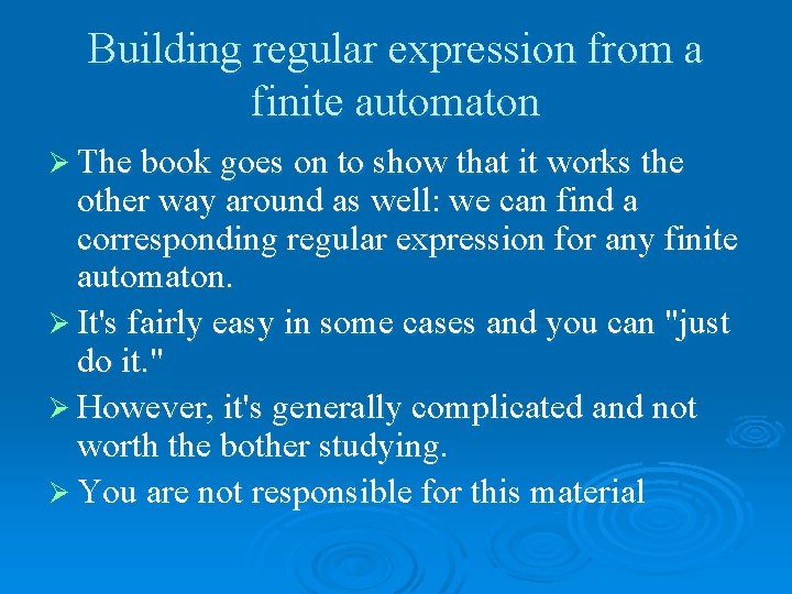 Building regular expression from a finite automaton Ø The book goes on to show