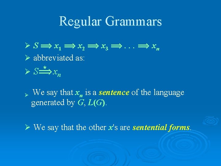Regular Grammars Ø S x 1 x 2 x 3 . . . xn