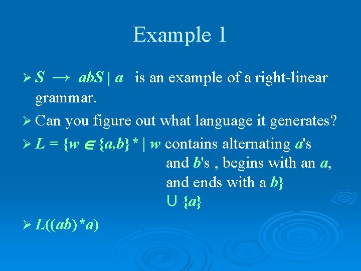 Example 1 ØS → ab. S | a is an example of a right-linear