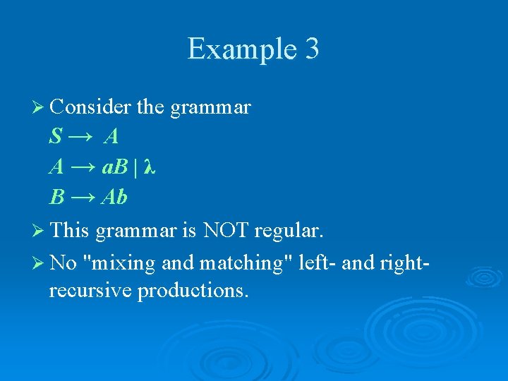 Example 3 Ø Consider the grammar S→ A A → a. B | λ