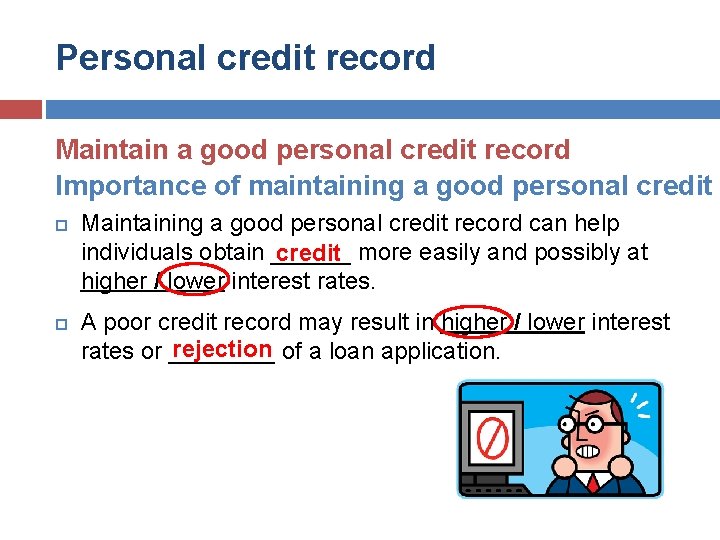 Personal credit record Maintain a good personal credit record Importance of maintaining a good