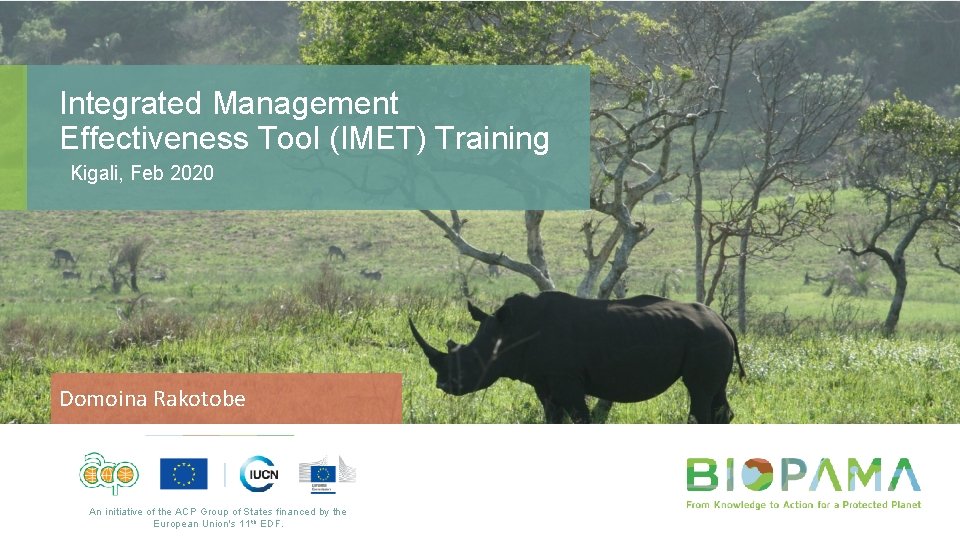 Integrated Management Effectiveness Tool (IMET) Training Kigali, Feb 2020 Domoina Rakotobe An initiative of