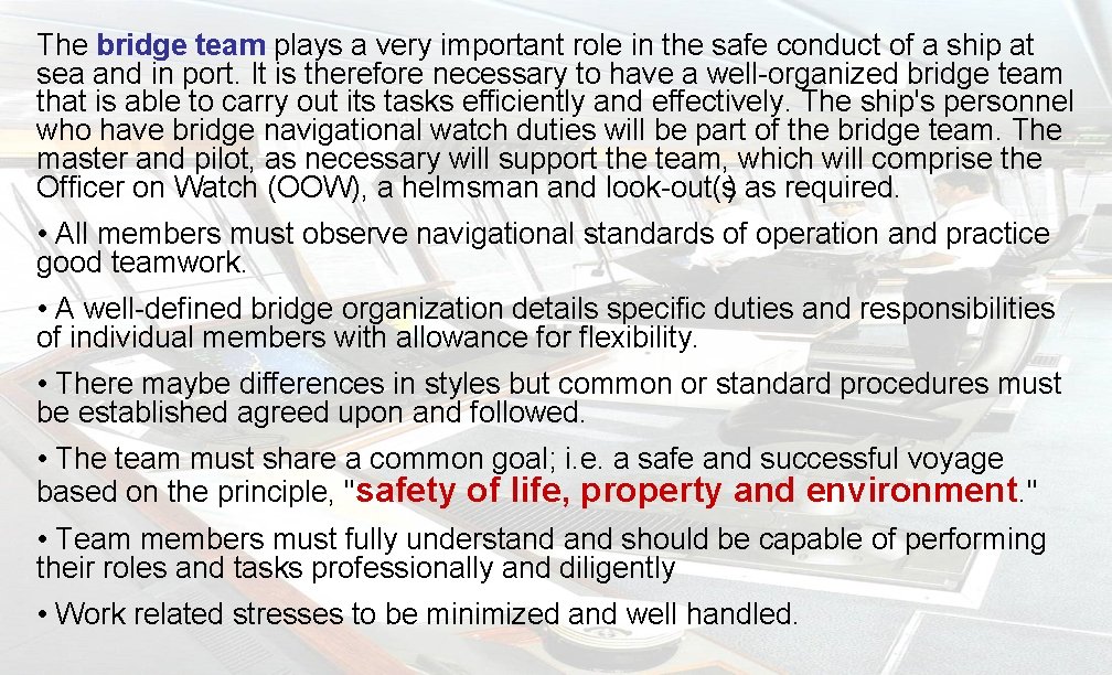 The bridge team plays a very important role in the safe conduct of a