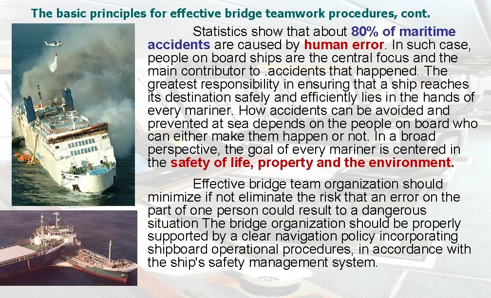 The basic principles for effective bridge teamwork procedures, cont. Statistics show that about 80%