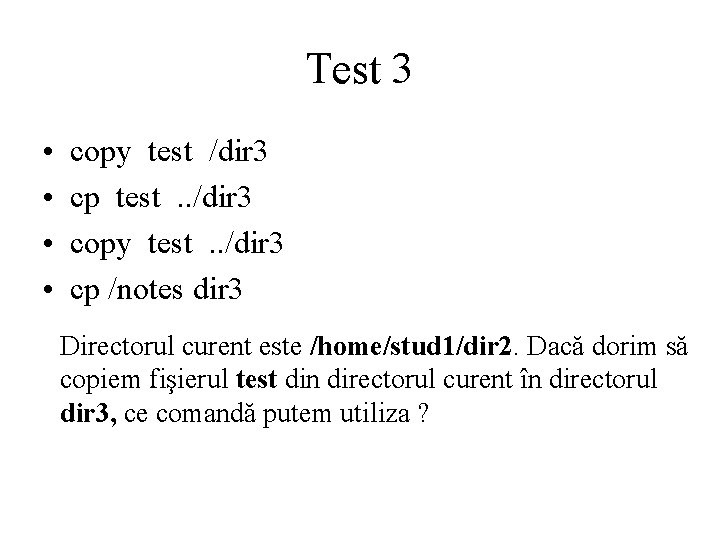 Test 3 • • copy test /dir 3 cp test. . /dir 3 copy