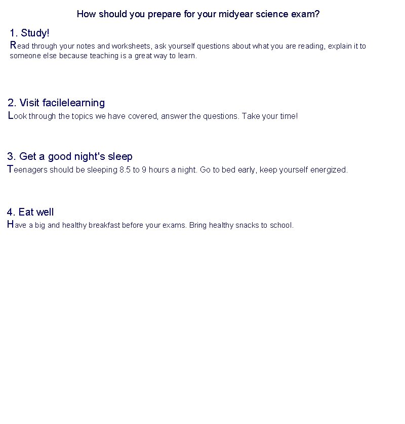 How should you prepare for your midyear science exam? 1. Study! Read through your