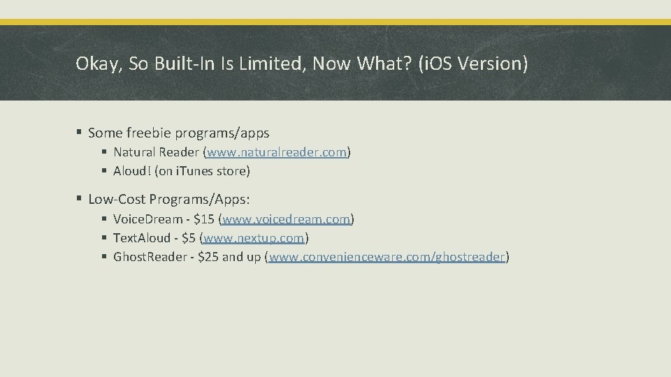 Okay, So Built-In Is Limited, Now What? (i. OS Version) § Some freebie programs/apps