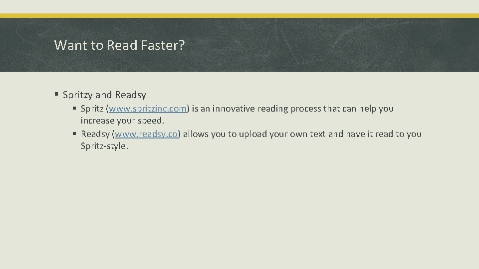 Want to Read Faster? § Spritzy and Readsy § Spritz (www. spritzinc. com) is