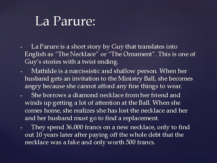 La Parure: • • La Parure is a short story by Guy that translates La Parure: • • La Parure is a short story by Guy that translates