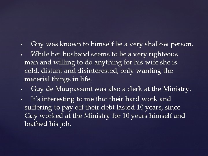 • • Guy was known to himself be a very shallow person. While • • Guy was known to himself be a very shallow person. While