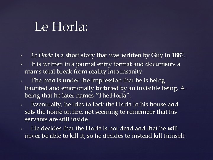 Le Horla: • • • Le Horla is a short story that was written Le Horla: • • • Le Horla is a short story that was written