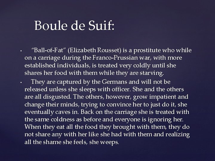 Boule de Suif: • • “Ball-of-Fat” (Elizabeth Rousset) is a prostitute who while on Boule de Suif: • • “Ball-of-Fat” (Elizabeth Rousset) is a prostitute who while on