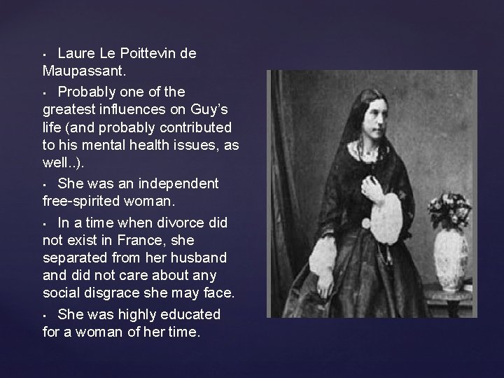 Laure Le Poittevin de Maupassant. • Probably one of the greatest influences on Guy’s Laure Le Poittevin de Maupassant. • Probably one of the greatest influences on Guy’s