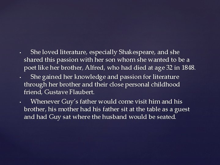 • • • She loved literature, especially Shakespeare, and she shared this passion • • • She loved literature, especially Shakespeare, and she shared this passion
