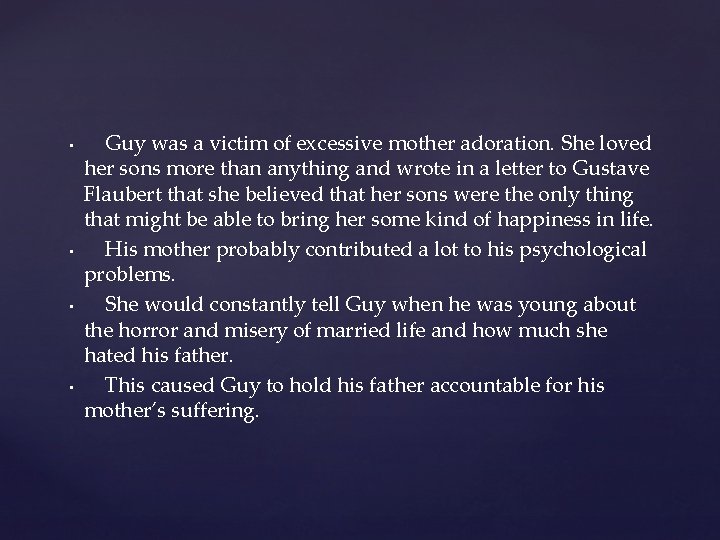 • • Guy was a victim of excessive mother adoration. She loved her • • Guy was a victim of excessive mother adoration. She loved her