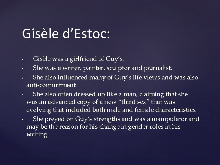 Gisèle d’Estoc: • • • Gisèle was a girlfriend of Guy’s. She was a Gisèle d’Estoc: • • • Gisèle was a girlfriend of Guy’s. She was a