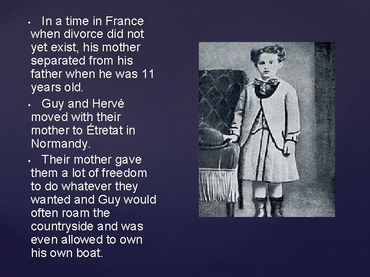 In a time in France when divorce did not yet exist, his mother separated In a time in France when divorce did not yet exist, his mother separated
