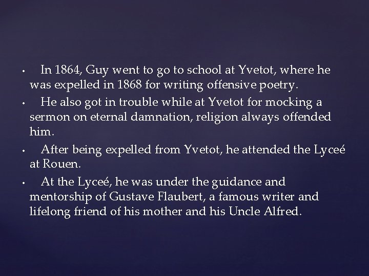 • • In 1864, Guy went to go to school at Yvetot, where • • In 1864, Guy went to go to school at Yvetot, where