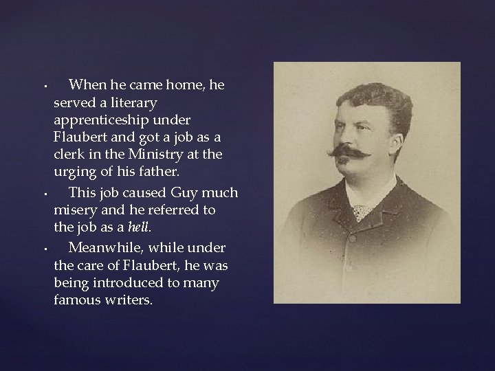 • • • When he came home, he served a literary apprenticeship under • • • When he came home, he served a literary apprenticeship under