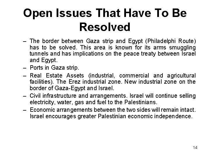 Open Issues That Have To Be Resolved – The border between Gaza strip and
