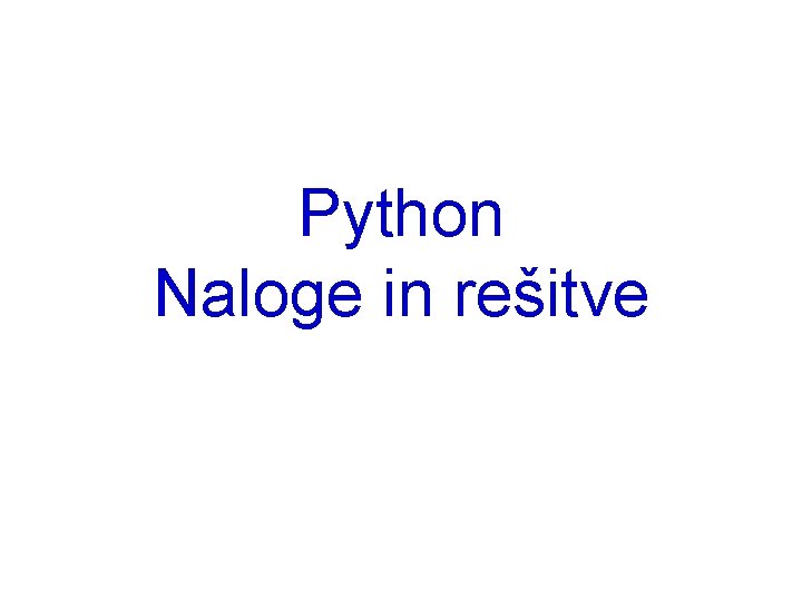 Python Naloge in rešitve 