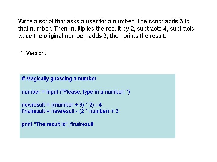 Write a script that asks a user for a number. The script adds 3