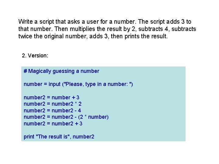 Write a script that asks a user for a number. The script adds 3